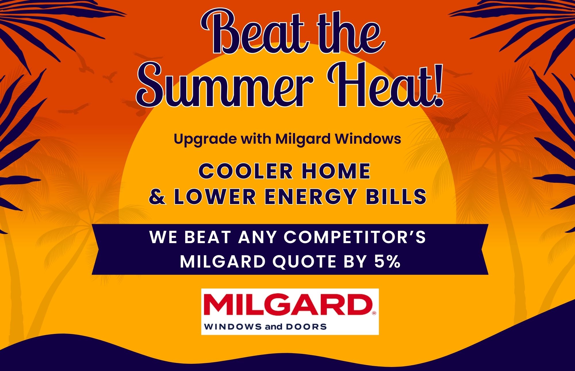 California Window & Fireplace will beat any competitor's Milgard Window & Door quote by 5% for a limited time only.